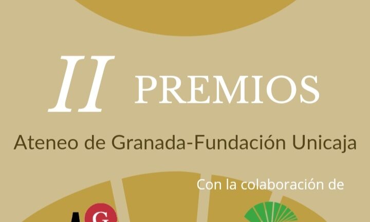 Convocatoria de los II Premios Ateneo de Granada – Fundación Unicaja