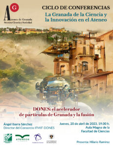 Ver Conferencia | DONES: el acelerador de partículas de Granada y la fusión
